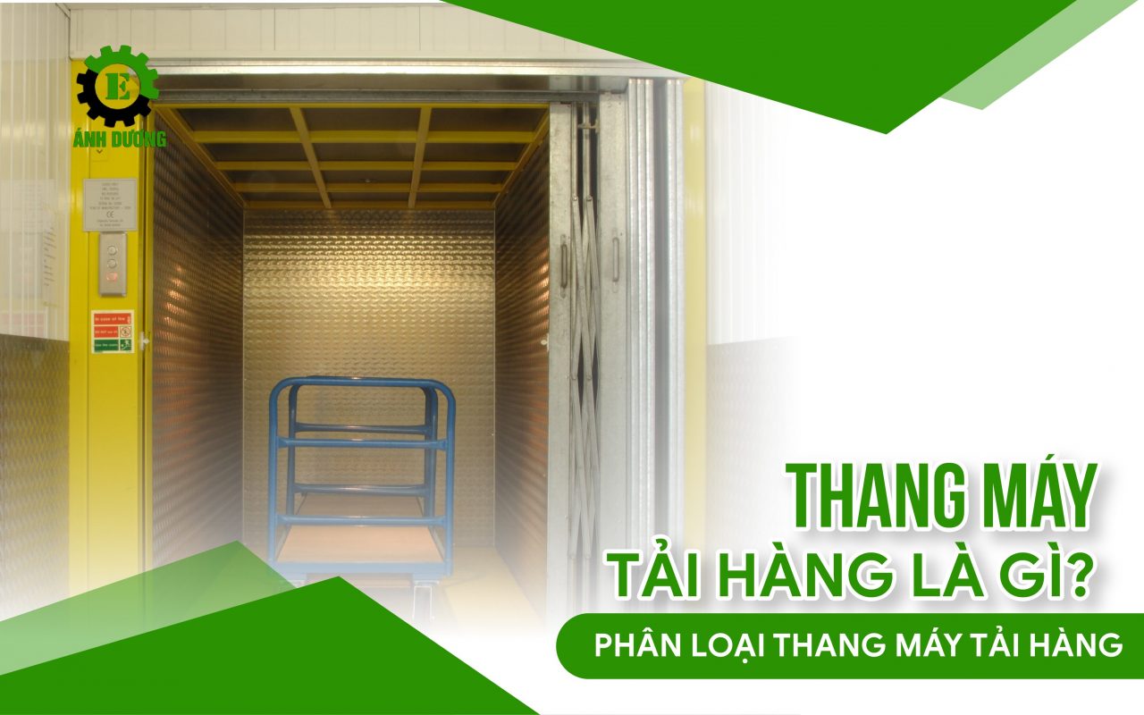 Thang máy tải hàng là gì